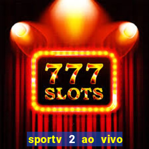 sportv 2 ao vivo mega canal